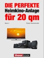 Die perfekte Heimkino-Anlage für 20 qm (Band 4)