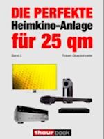 Die perfekte Heimkino-Anlage für 25 qm (Band 2)