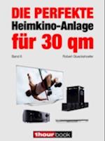 Die perfekte Heimkino-Anlage für 30 qm (Band 6)