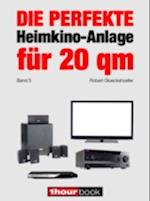 Die perfekte Heimkino-Anlage für 20 qm (Band 5)