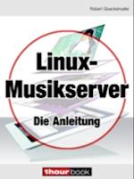 Linux-Musikserver - Die Anleitung