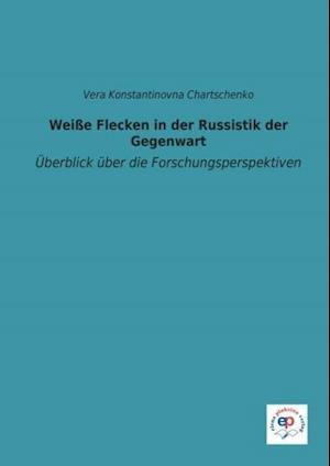 Weiße Flecken in der Russistik der Gegenwart