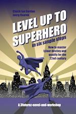 Level Up to Superhero in six simple steps