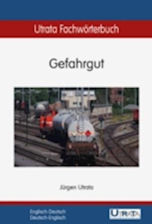 Utrata Fachwörterbuch: Gefahrgut Englisch-Deutsch