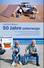 Helfried Weyer ¿ 50 Jahre unterwegs