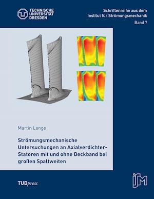 Strömungsmechanische Untersuchungen an Axialverdichter-Statoren mit und ohne Deckband bei großen Spaltweiten