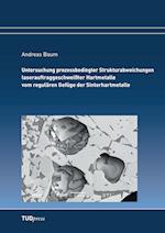 Untersuchung prozessbedingter Strukturabweichungen laserauftraggeschweißter Hartmetalle vom regulären Gefüge der Sinterhartmetalle