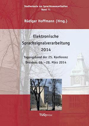 Elektronische Sprachsignalverarbeitung 2014. Tagungsband der 25. Konferenz, Dresden, 26. - 28. März 2014