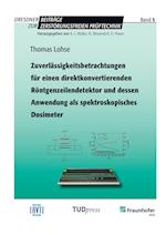 Zuverlässigkeitsbetrachtungen für einen direktkonvertierenden Röntgenzeilendetektor und dessen Anwendung als spektroskopisches Dosimeter