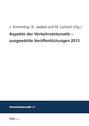 Aspekte der Verkehrstelematik - ausgewählte Veröffentlichungen 2013