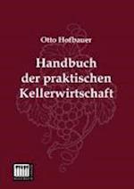 Handbuch Der Praktischen Kellerwirtschaft