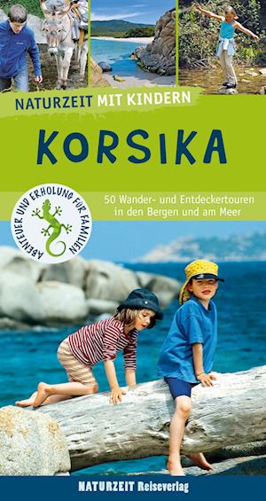 Naturzeit mit Kindern: Korsika