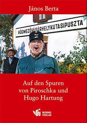 Auf den Spuren von Piroschka und Hugo Hartung