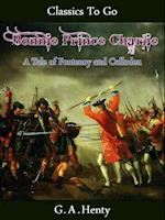 Bonnie Prince Charlie -  a Tale of Fontenoy and Culloden