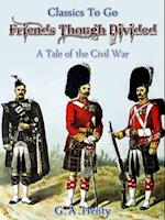 Friends, though divided -  A Tale of the Civil War