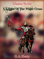 Knight of the White Cross -  a tale of the siege of Rhodes