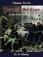 Through the Fray  - A Tale of the Luddite Riots