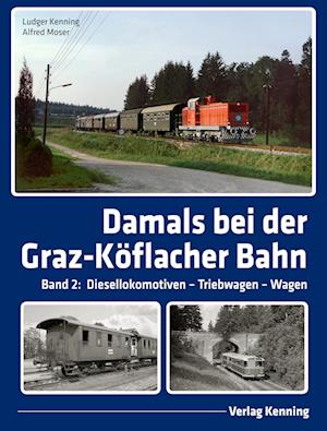 Damals bei der Graz-Köflacher Bahn