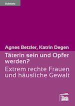 Täterin Sein Und Opfer Werden?