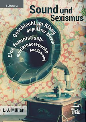 Sound Und Sexismus - Geschlecht Im Klang Populärer Musik