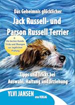 Das Geheimnis glu¨cklicher Jack Russell- und Parson Russell Terrier