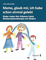 Mama, glaub, mir, ich habe schon einmal gelebt