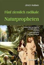 Fünf ziemlich radikale Naturpropheten