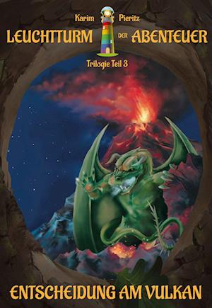 Leuchtturm der Abenteuer Trilogie 3 Entscheidung am Vulkan - Kinderbuch ab 10 Jahren für Mädchen und Jungen