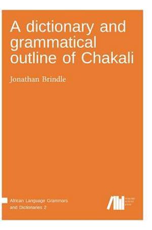 A dictionary and grammatical outline of Chakali