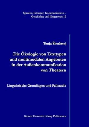 Die Ökologie von Texttypen und multimodalen Angeboten in der Außenkommunikation von Theatern