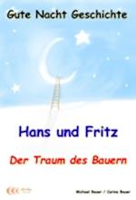 Gute-Nacht-Geschichte: Hans und Fritz - Der Traum des Bauern