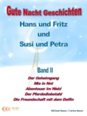 Gute-Nacht-Geschichten: Hans und Fritz mit Susi und Petra - Band II