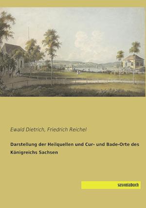 Darstellung der Heilquellen und Cur- und Bade-Orte des Königreichs Sachsen