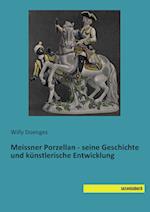 Meissner Porzellan - seine Geschichte und künstlerische Entwicklung