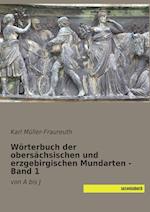 Wörterbuch der obersächsischen und erzgebirgischen Mundarten - Band 1