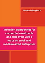 Valuation Approaches for Corporate Investments and Takeovers with a Focus on Small and Medium-Sized Enterprises (Sme)