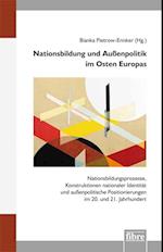 Nationsbildung und Außenpolitik im Osten Europas