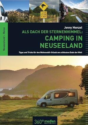 Als Dach der Sternenhimmel - Camping in Neuseeland