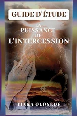 La Puissance de l'Intercession - Guide d'Etude