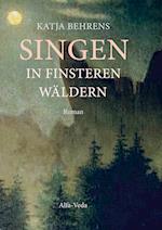 Singen in finsteren Wäldern