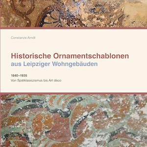 Historische Ornamentschablonen aus Leipziger Wohngebäuden