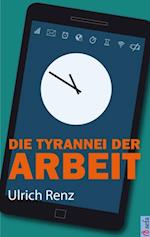 Die Tyrannei der Arbeit