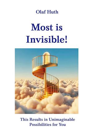 Most is Invisible!