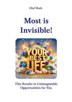 Most is Invisible!