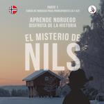 El Misterio de Nils. Parte 1 - Curso de Noruego Para Principiantes. Aprende Noruego. Disfruta de la Historia.