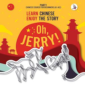 Oh, Jerry! Learn Chinese. Enjoy the story. Chinese course for beginners. Part 1