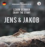 Jens und Jakob. Learn German. Enjoy the Story. Part 1 ¿ German Course for Beginners