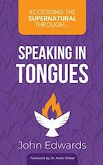 Accessing the Supernatural through ... Speaking in Tongues 