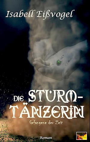 Die Sturmtänzerin - Gefangene der Zeit