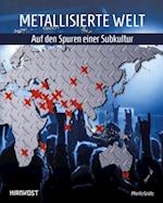 Metallisierte Welt - auf den Spuren einer Subkultur